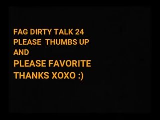 fag dirty talk 24